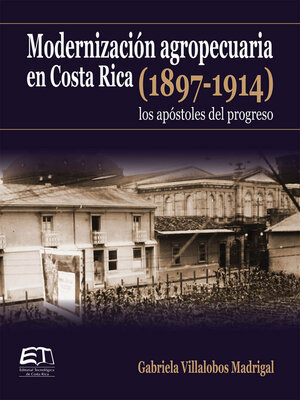 cover image of Modernización agropecuaria en Costa Rica (1897-1914)